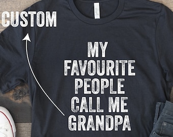 Custom Grandpa Shirt, My Favourite People Call Me Grandpa, Fathers Day Shirt, Gift For Dad, Papa Gift, Father's Day Gift, Christmas, GP16