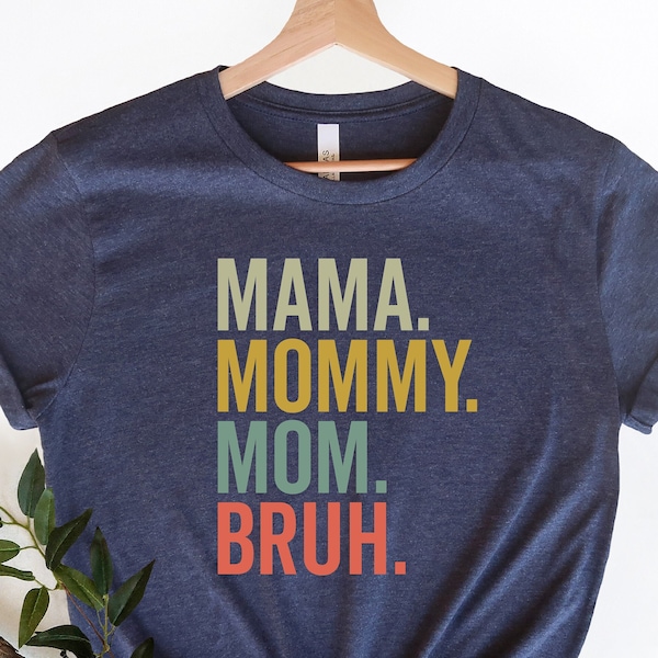 Retro Mama Mommy Mom Bruh shirt, Funny Mom Tshirt, Mother's day shirt, Sarcastic Sweatshirt, Mom Birthday Gift, Trendy Mom Shirt, BR93