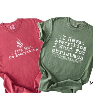 Matching Funny Christmas Shirt,  I Have Everything I Want For Christmas, It's Me I'm Everything, BD57