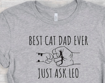 Best Cat Dad Ever, Personalized Cad Dad Shirt, Funny Cat Dad shirt, Father's Day TShirt, Gift For Cat Dad , Cat owner Gift, Cat Lover Dad,