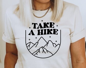 Hiking Shirt, Take A Hike Shirt, Mountain Shirt, Nature Shirt, Mountain T shirt, Adventure Shirt, Outdoor Shirt Take Me To The Mountain