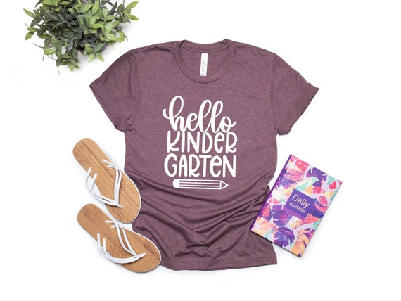Hello Kindergarten Shirt, Kindergarten Teacher Shirt, Gift for Teachers, Teacher Shirt, Kindergarten Teacher, Kindergarten grade teacher