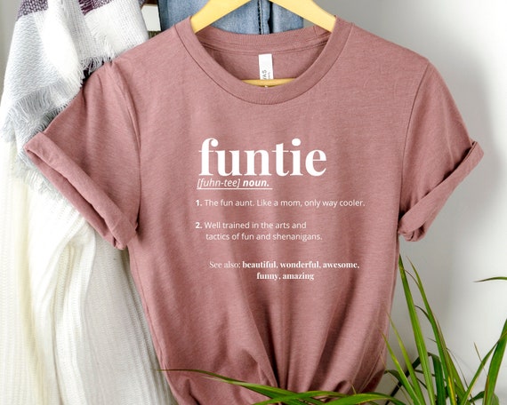 Funtie Definition The Fun Aunt Like A Mom Funny Wine T-Shirt Funtie Definition The Fun Aunt Like A Mom Funny Wine T-Shirt