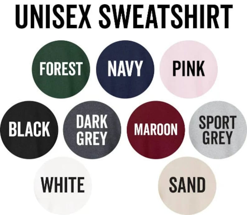 May include: A selection of unisex sweatshirt colors, including forest green, navy blue, pink, black, dark grey, maroon, sport grey, white, and sand.
