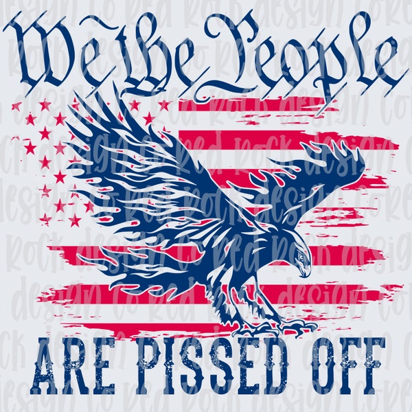 We the People Are Pissed Off