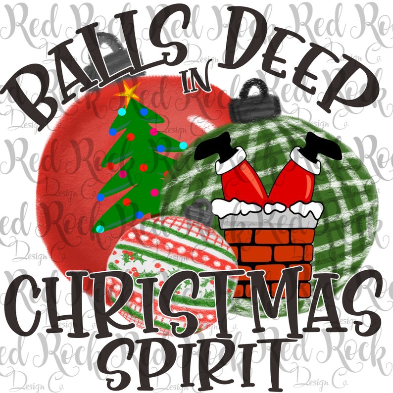Balls Deep in Christmas Spirit/christmas Spirit Bundle - Etsy