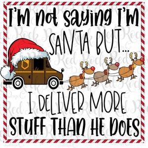 I&#39;m Not Saying I&#39;m Santa But... - UPS