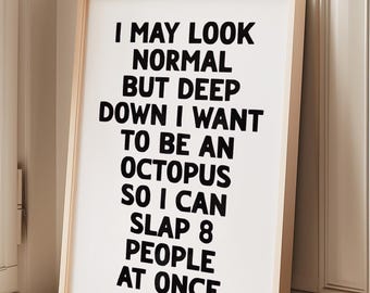 Funny Foil Quote Print: I May Look Normal Print