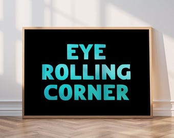 Eye Rolling Corner Foil Print: Funny Typography Wall Art