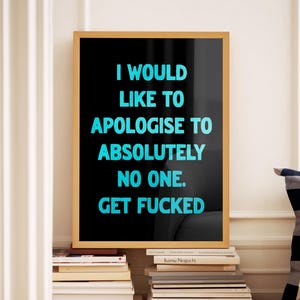 Funny Foil Quote Print: I Would Like To Apologise