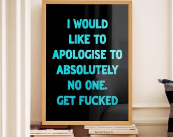 Funny Foil Quote Print: I Would Like To Apologise