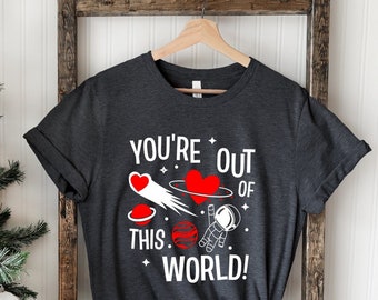 Out Of This World Valentine's Day T-Shirt: Couples Matching Shirt
