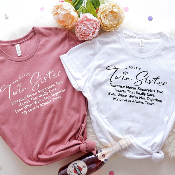 Twin Sister T-Shirts,  Twin Birthday Tee, Matching Twin Shirt, Birthday Gift Shirt, Christmas Gift To Twin Sister, Bday Gift For Twin Sister