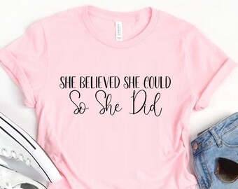 She believed she couldn\u2019t so God did tee Bella canvas tee spiritual religious shirt