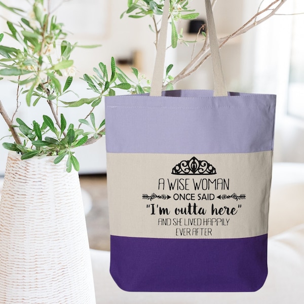 Funny Retirement Gift Tote Bag | A Wise Woman Once Said, I'm Outta Here! | Coworker Retirement Present | Celebrate Female Empowerment