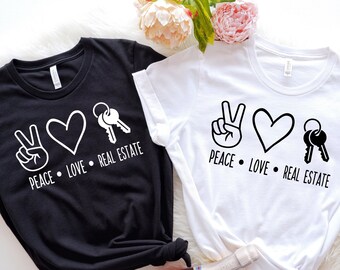 Peace Love Real Estate T-Shirt: Funny Realtor Gift