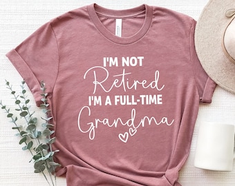 Full-Time Grandma T-Shirt, Funny Grandma Gift