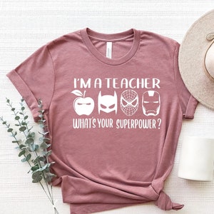 I'm a Teacher What's Your Superpower Shirt, Teacher Tee, Teacher Appreciation Tee, Kindergarten Teacher, Back to School, Gift for Teacher