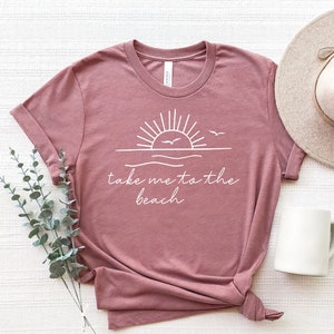 Take Me to the Beach T-Shirt, Summer Vacation Shirt, Beach Shirt, Take Me to the Ocean Shirt, Vacation Shirts, Sea shirt, gift for her