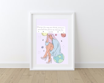 Positive Quote Art Print A4 | Illustration - Change the way you think, and you give yourself the power to change the world
