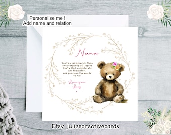 Birthday card for a special nana, cute teddy bear personalised with relation, lovely verse for nana, grandmother, godmother etc.