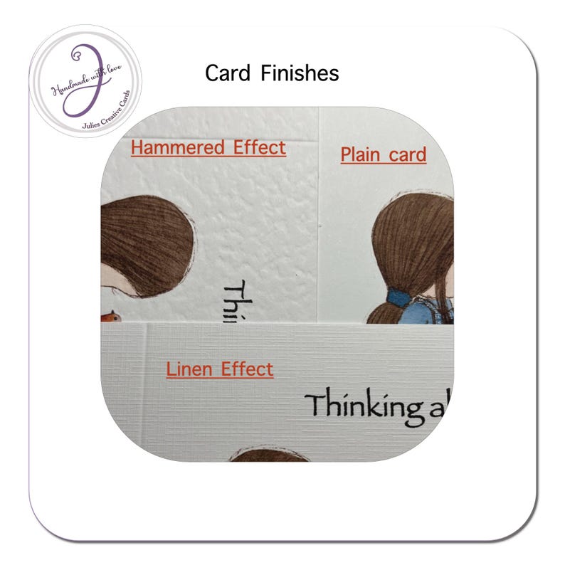 May include: An image showcasing card finishes, including "Hammered Effect," "Plain card," and "Linen Effect." The image features illustrations of a person with brown hair. The text "Thinking a" is also visible. The logo "Handmade with love Jules Creative Cards" is in the upper left corner.