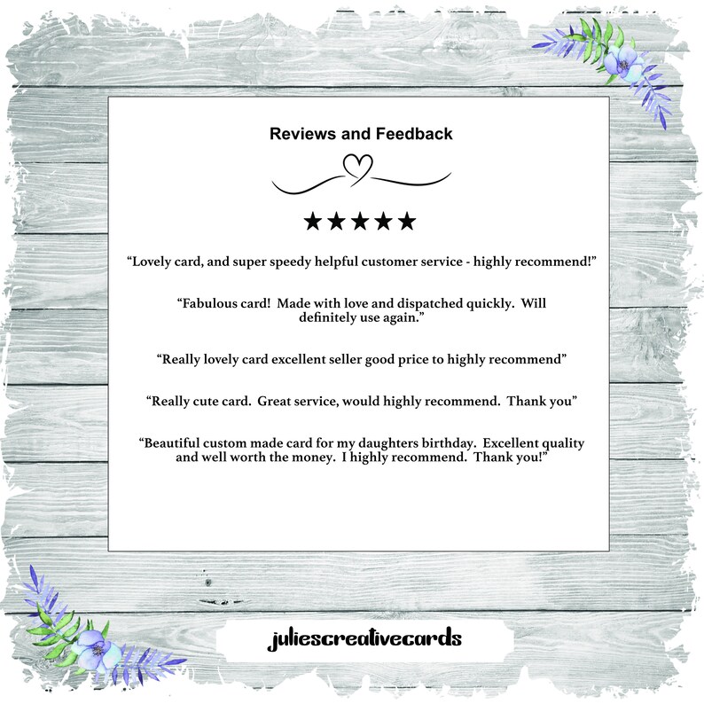 May include: A screenshot of a website with customer reviews and feedback. The reviews are positive and mention the quality of the product, the speed of shipping, and the customer service. The website is called "juliescreativecards".