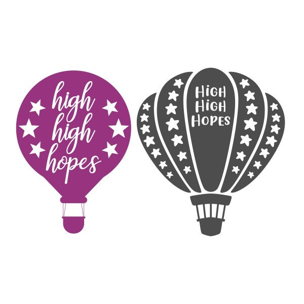 High High Hopes Air Balloon Cuttable Design SVG PNG DXF & eps Designs Cricut Cameo File Silhouette