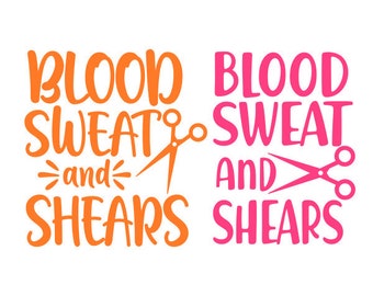 Blood Sweat And Shears Cuttable Design SVG PNG DXF & eps Designs Cricut Cameo File Silhouette