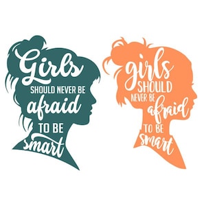 Girls Should Never Be Afraid To Be Smart Cuttable Design SVG PNG DXF & eps Designs Cricut Cameo File Silhouette