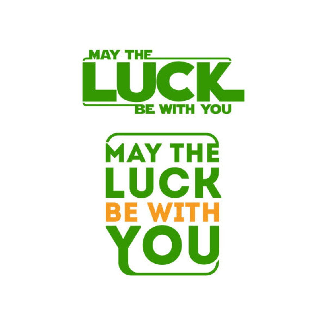 May the Luck Be With You Cuttable Design SVG PNG DXF & Eps Etsy