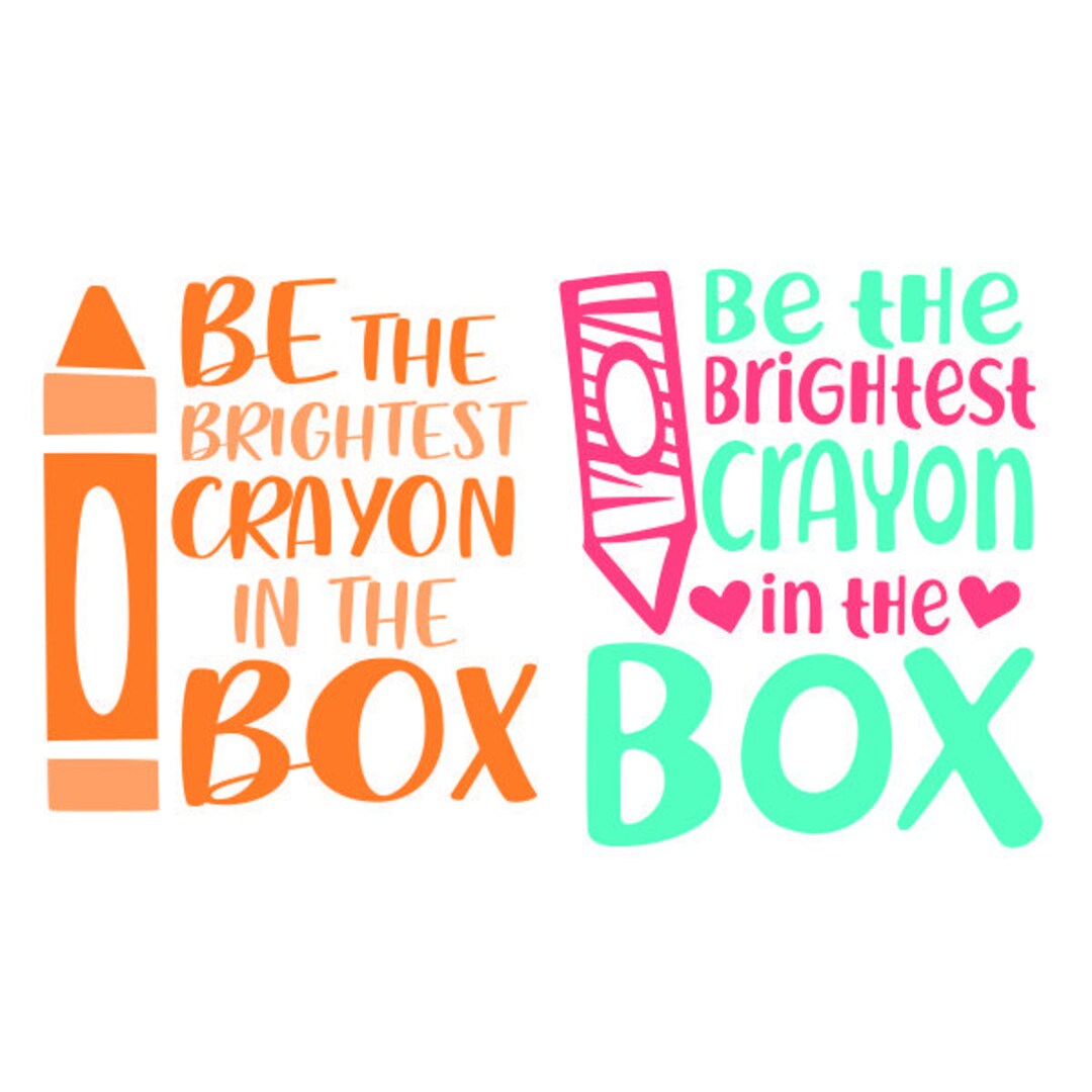 Be the Brightest Crayon in the Box Cuttable Design SVG PNG DXF & Eps