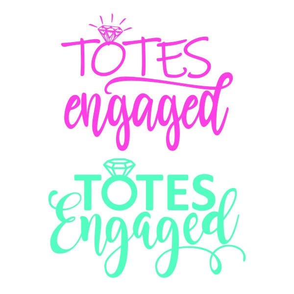 Totes Engaged Cuttable Design SVG PNG DXF & eps Designs Cricut Cameo File Silhouette