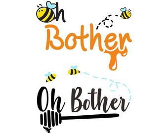 Oh Bother Bee Cuttable Design SVG PNG DXF & eps Designs Cricut Cameo File Silhouette
