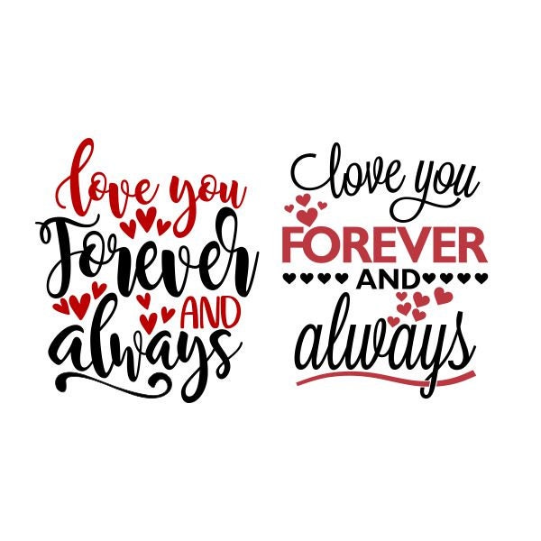 Love You Forever And Always Cuttable Design SVG PNG DXF & eps Designs Cricut Cameo File Silhouette