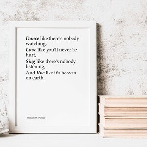 William W. Purkey quote - Dance like there&#39;s nobody watching. Wall art, instant digital download.