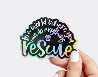 Rescue Sticker, Holographic Rescue Decal, Cat Rescue, Rescue Mom Sticker, Adopt Don't Shop, Rescue is my Favorite Breed, Dog Rescue Sticker