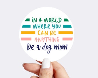 Dog Mom Sticker, Dog Lover Gift, Dog Mom Bumper Sticker, best Dog Mom Gift