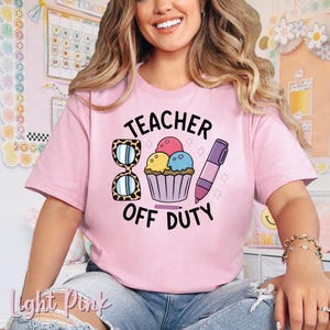 Teacher Off Duty Unisex Tee - End of Year Gift, Funny Teacher Shirt, Back to School, Educator Appreciation, Teaching Assistant Present
