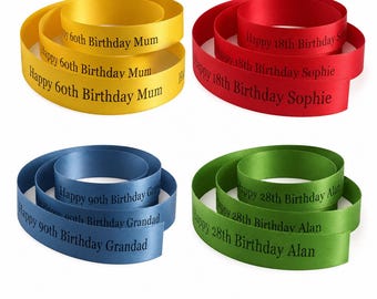Happy Birthday Ribbon (Name & Age optional) various colour ribbons available 25mm