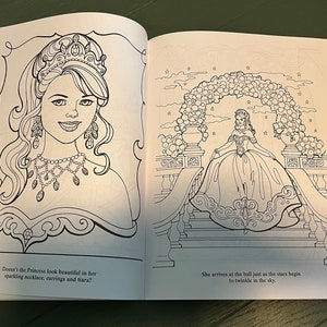 May include: A black and white illustration of a princess in a gown and tiara. She is standing on a staircase with a floral archway behind her. The text "Doesn't the Princess look beautiful in her sparkling necklace, earrings and tiara?" is below the image on the left. The text "She arrives at the ball just as the stars begin to twinkle in the sky." is below the image on the right.