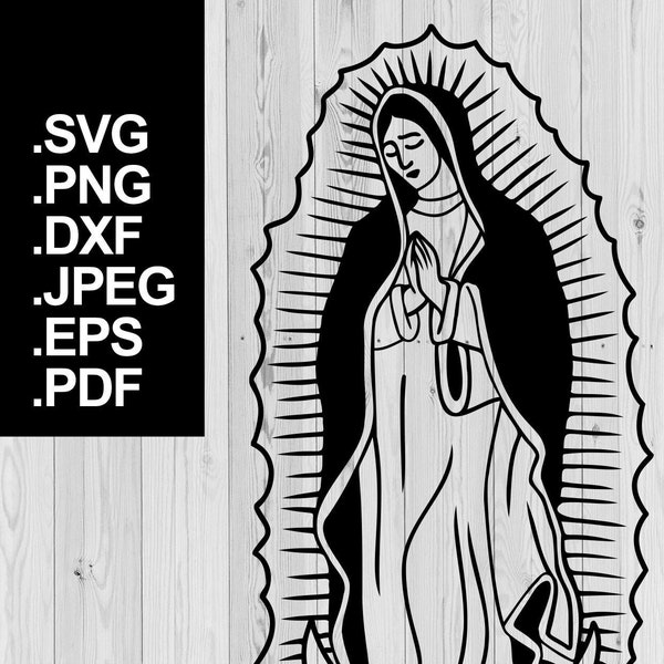 Virgen del Guadalupe SVG File. Our Lady of Guadalupe. Virgin of Mexico. Plus PNG, JPEG, eps, ai, pdf and dxf files Instant download