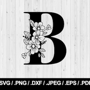 Letra Flor B. Letra Floral SVG PNG, JPEG, eps, ai, pdf e dxf. Fonte do monograma. Download instantâneo