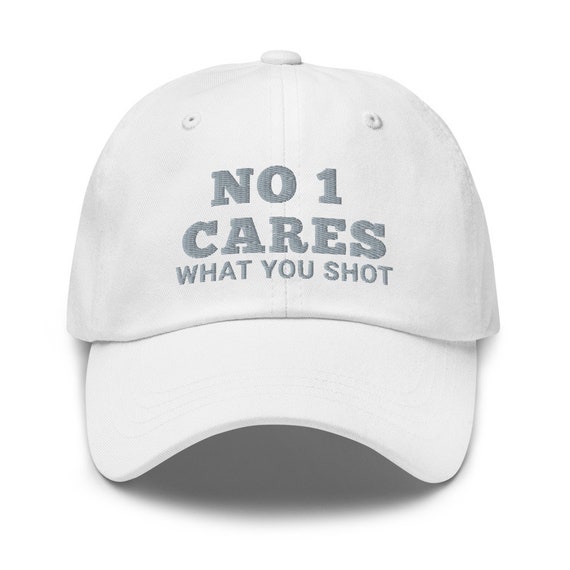 No 1 Cares No 1 Cares Hat What You Shot Hat Dad Hat Etsy
