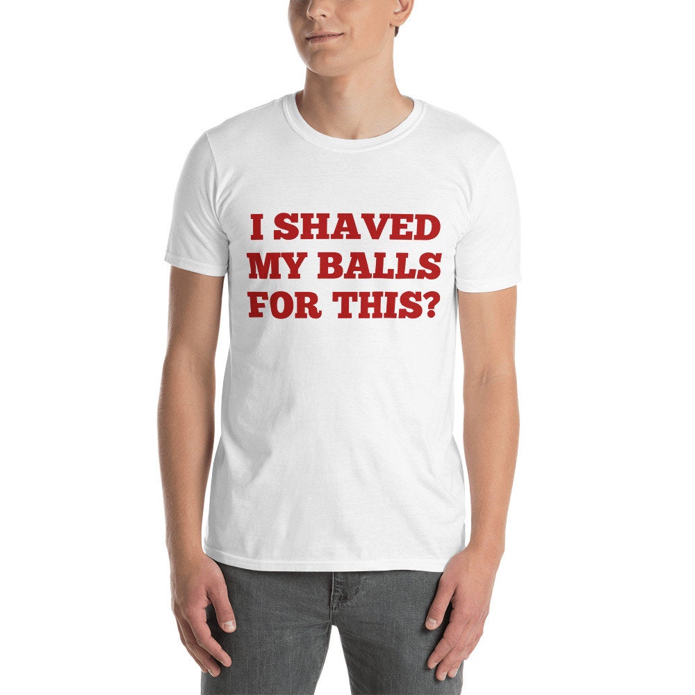 I Shaved My Balls For This Movie Quote I shaved my balls for this movie quote / I shaved my balls for | Etsy