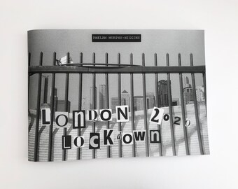 London Lockdown 2020 Zine: Limited Edition, Black and White Photos