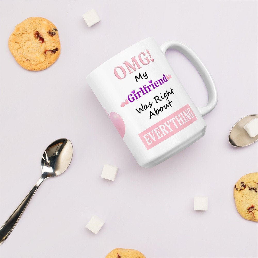 OMG My Girlfriend Was Right About Everything Etsy UK