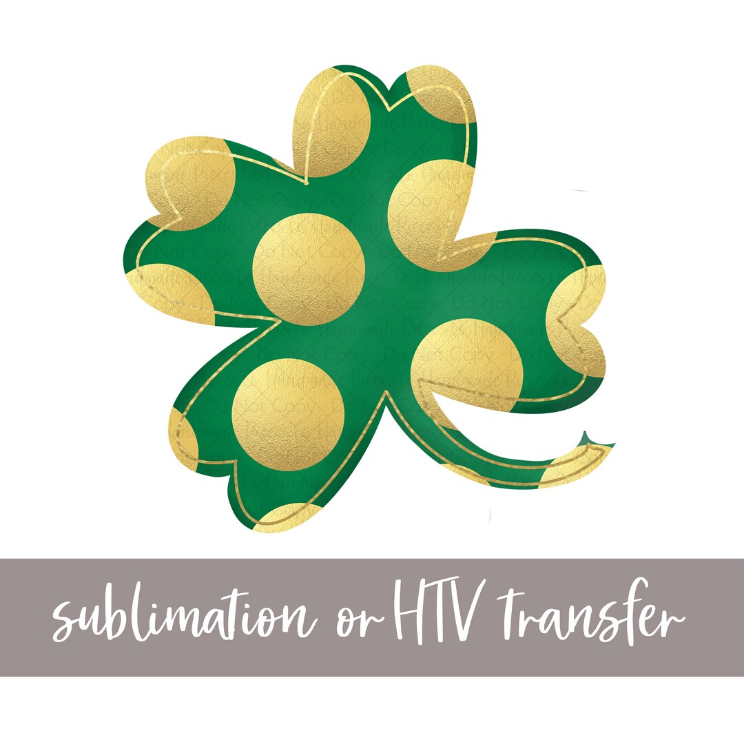 Shamrock Transfer, St. Patricks Day Transfer, HTV Transfer, Sublimation