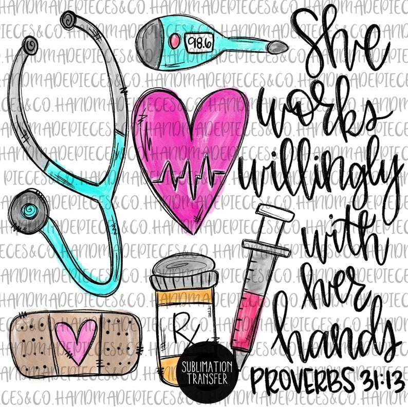 Heat Transfer Vinyl Full Color Ready to Press Proverbs She Works Willingly With Her Hands Sublimation Transfer Nurse HTV Occupation