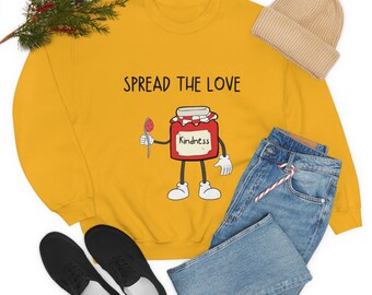 Kindess Jam Kindness Day Spread the Love Sweatshirt in 11 Different Colors and 6 Different Sizes Small to 3XL